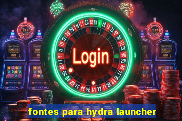 fontes para hydra launcher